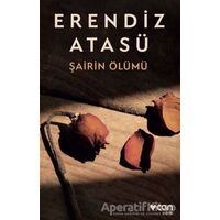 Şairin Ölümü - Erendiz Atasü - Can Yayınları