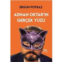 Adnan Oktar’ın Gerçek Yüzü - Ergün Poyraz - Sarmal Kitabevi