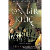 On Bir Kılıç - Akıncı Günlükleri 1 - Erhan Akhan - Çınaraltı Yayınları