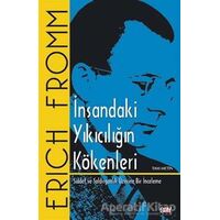 İnsandaki Yıkıcılığın Kökenleri (Tam Metin) - Erich Fromm - Say Yayınları