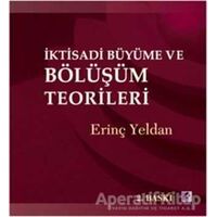 İktisadi Büyüme ve Bölüşüm Teorileri - Erinç Yeldan - Efil Yayınevi