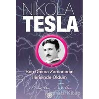 Ben Daima Zamanımın İlerisinde Oldum - Nikola Tesla - Geoturka