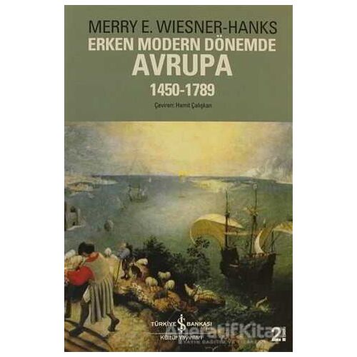 Erken Modern Dönemde Avrupa 1450 -1789 - Merry E. Wiesner Hanks - İş Bankası Kültür Yayınları