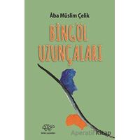 Bingöl Uzunçaları - Aba Müslim Çelik - Ürün Yayınları