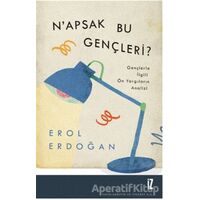 N’apsak Bu Gençleri? - Erol Erdoğan - İz Yayıncılık