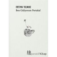 Ben Gidiyorum Portakal - Ertan Yılmaz - Pikaresk Yayınevi