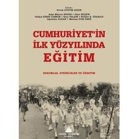 Cumhuriyetin İlk Yüzyılında Eğitim: Kurumlar, Etkinlikler ve Öğretim