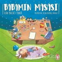 Babamın Masası - Esin Bacacı Taner - Timaş Çocuk