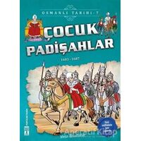 Çocuk Padişahlar - Osmanlı Tarihi 7 - Metin Özdamarlar - Genç Timaş - İlk Gençlik