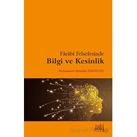 Farabi Felsefesinde Bilgi ve Kesinlik - Muhammed Abdullah Haksever - Eski Yeni Yayınları