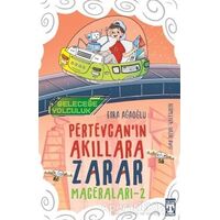 Geleceğe Yolculuk - Pertevcanın Akıllara Zarar Maceraları 2 - Esra Ağaoğlu - Genç Timaş