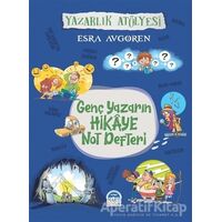 Genç Yazarın Hikaye Not Defteri - Esra Avgören - Martı Çocuk Yayınları