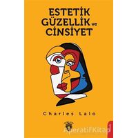 Estetik Güzellik ve Cinsiyet - Charles Lalo - Dorlion Yayınları
