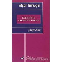 Estetikte Anlam ve Yorum - Afşar Timuçin - Bulut Yayınları