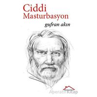 Ciddi Masturbasyon - Gufran Akın - Kırmızı Çatı Yayınları