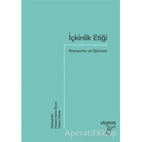 İçkinlik Etiği: Nietzsche ve Spinoza - Orkun Tüfenk - Otonom Yayıncılık