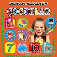 Çocuklar - Dünyayı Keşfedelim - Kolektif - 0-6 Yaş Yayınları