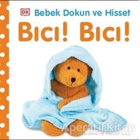 Bebek Dokun ve Hisset: Bıcı! Bıcı! - Kolektif - Pearson Çocuk Kitapları