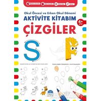 Çizgiler 4+ Yaş - Okul Öncesi ve Erken Okul Dönemi Aktivite Kitabım