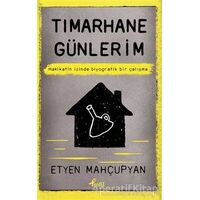 Tımarhane Günlerim - Etyen Mahçupyan - Profil Kitap