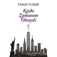 Keşke Zamanım Olsaydı - Evald Flisar - Varlık Yayınları