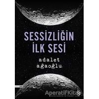 Sessizliğin İlk Sesi - Adalet Ağaoğlu - Everest Yayınları