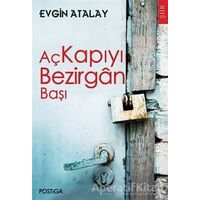 Aç Kapıyı Bezirgan Başı - Evgin Atalay - Postiga Yayınları