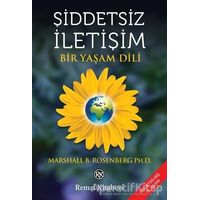 Şiddetsiz İletişim - Bir Yaşam Dili - Ph. D. - Remzi Kitabevi