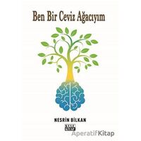 Ben Bir Ceviz Ağacıyım - Nesrin Bilkan - Kule Kitap