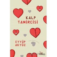 Kalp Tamircisi - Eyyüp Akyüz - Zarif Yayınları