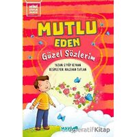 Mutlu Eden Güzel Sözlerim - Eyyüp Beyhan - Mavi Uçurtma Yayınları