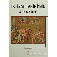 İktisat Tarihinin Arka Yüzü - İlker Parasız - Ezgi Kitabevi Yayınları