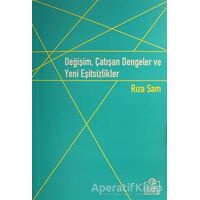 Değişim, Çatışan Dengeler ve Yeni Eşitsizlikler - Rıza Sam - Ezgi Kitabevi Yayınları