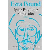 İyiler Büyükler Modernler - Ezra Pound - Ketebe Yayınları