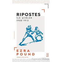 Ripostes - İlk Şiirler: 1908-1912 - Ezra Pound - Ketebe Yayınları