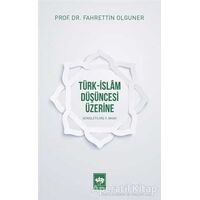 Türk-İslam Düşüncesi Üzerine - Fahrettin Olguner - Ötüken Neşriyat