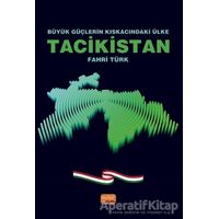 Büyük Güçlerin Kıskacındaki Ülke Tacikistan - Fahri Türk - Nobel Bilimsel Eserler