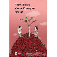 Yasak Olmayan Hazlar - Adam Phillips - Metis Yayınları