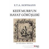 Kedi Murrun Hayat Görüşleri - Ernst Theodor Amadeus Hoffmann - Can Yayınları