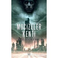 Mucizeler Kenti - Robert Jackson Bennett - İthaki Yayınları