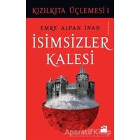 İsimsizler Kalesi - Kızılkıta Üçlemesi 1 - Emre Alpan İnan - Doğan Kitap