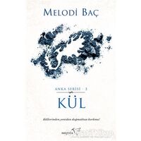 Kül - Anka Serisi 3 - Melodi Baç - Müptela Yayınları