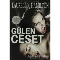 Gülen Ceset Bir Anita Blake Vampir Avcısı Romanı - Laurell K. Hamilton - Artemis Yayınları