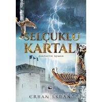 Selçuklu Kartalı - Erhan Akhan - Çınaraltı Yayınları