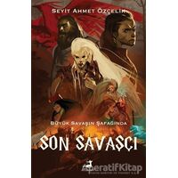 Son Savaşçı - Seyit Ahmet Özçelik - Olimpos Yayınları