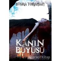 Kanın Büyüsü - Büşra Toraman - Ephesus Yayınları