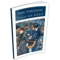 Tuhaf Bir Hikaye - İvan Turgenyev - Maviçatı (Dünya Klasikleri)