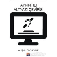 Ayrıntılı Altyazı Çevirisi - A. Şirin Okyayuz - Siyasal Kitabevi