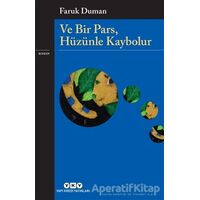 Ve Bir Pars, Hüzünle Kaybolur - Faruk Duman - Yapı Kredi Yayınları