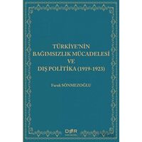 Türkiyenin Bağımsızlık Mücadelesi ve Dış Politika (1919-1923) - Faruk Sönmezoğlu - Der Yayınları
